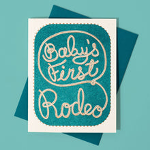 Load image into Gallery viewer, Baby&#39;s First Rodeo Card
