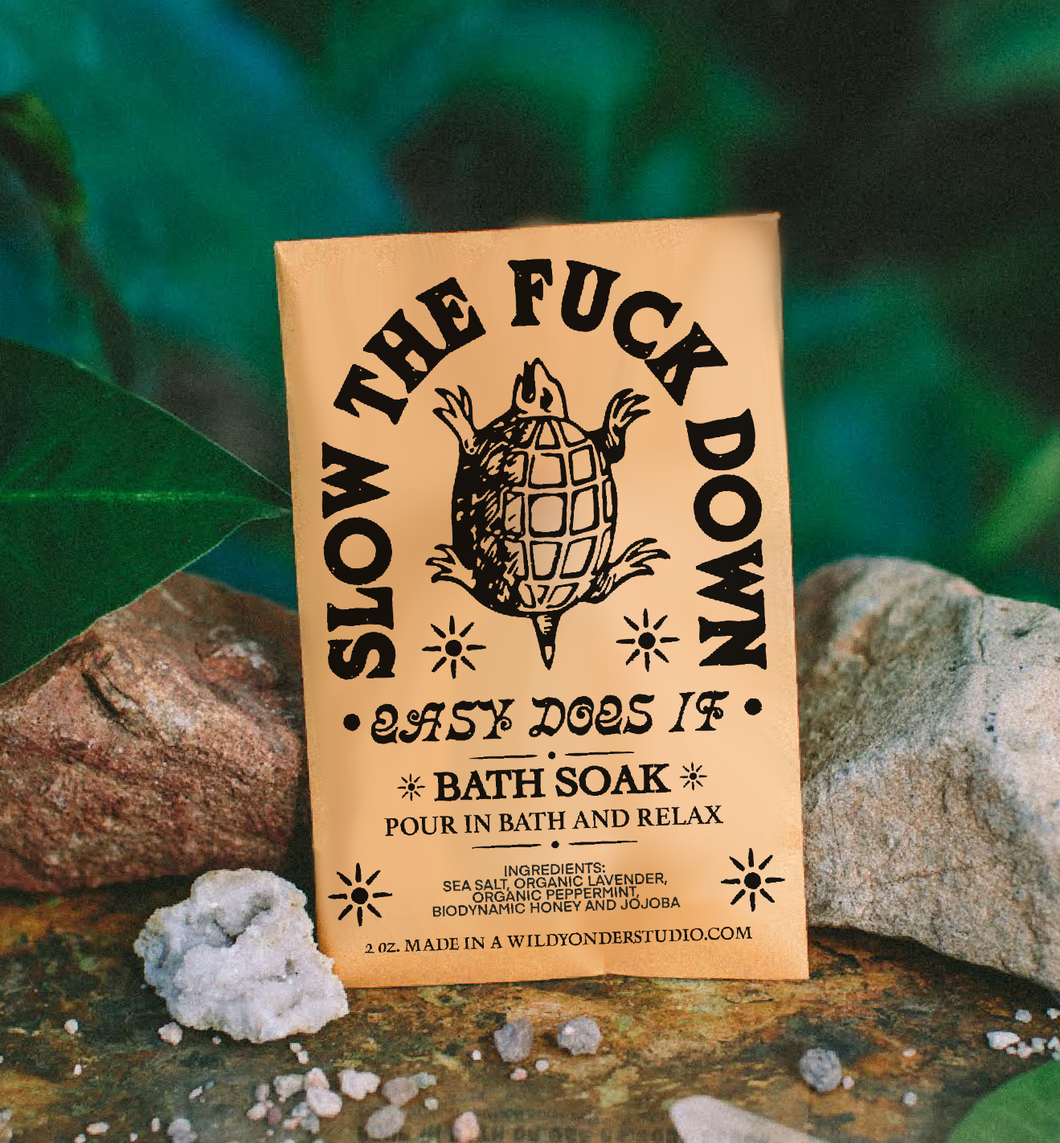 Slow the F&CK Down Bath Soak